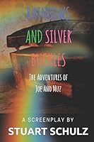 Rainbows and Silver Buckles: The Adventures of Joe and Muz 197692782X Book Cover