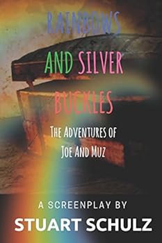 Paperback Rainbows and Silver Buckles: The Adventures of Joe and Muz Book