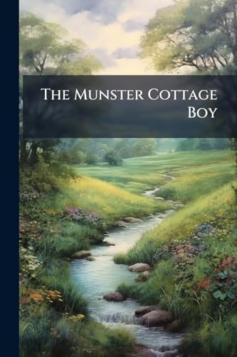 The Munster Cottage Boy: A Tale