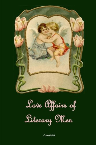 Love Affairs of Literary Men, Annotated 153763089X Book Cover