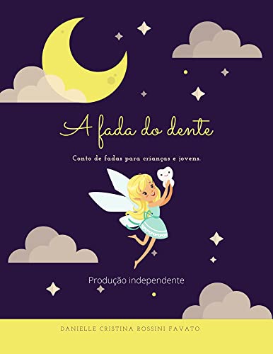 A Fada do Dente: Um conto de fadas para crianças e jovens.