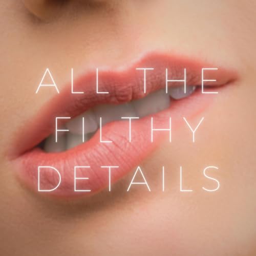 All The Filthy Details Podcast Titelbild