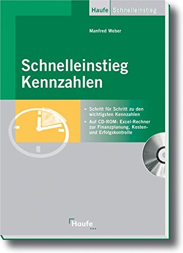 Schnelleinstieg Kennzahlen (Haufe Praxis-Ratgeber) Schnelleinstieg Kennzahlen (Haufe Praxis-Ratgeber)