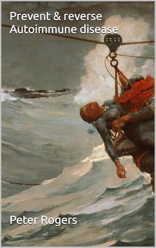 Prevent & reverse Autoimmune disease (Prevent and Reverse Health Problems)