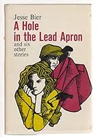 A Hole in the Lead Apron and Six Other Stories B000AUWGZ2 Book Cover
