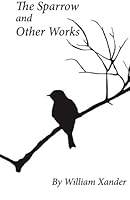 The Sparrow and Other Works 0985188316 Book Cover