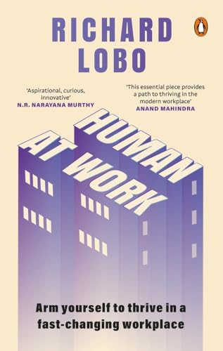 Human At Work: Arm yourself to thrive in a fast-changing workplace
