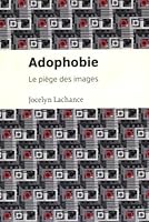 Adophobie: Le piège des images 2760637190 Book Cover