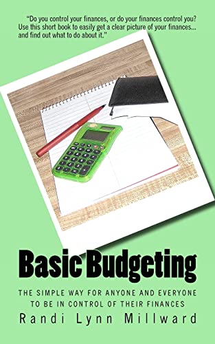 Basic Budgeting: The Simple Way for Anyone and Everyone to be in Control of Their Finances