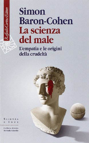 Preisvergleich Produktbild La scienza del male. L'empatia e le origini della crudeltà