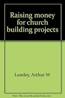 Raising money for church building projects B0007DXMKA Book Cover