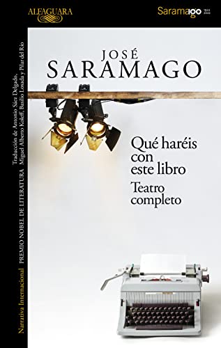 Qué haréis con este libro: Teatro completo (Biblioteca Saramago)