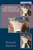 Murder in the Valley of the Dammed 1502379554 Book Cover