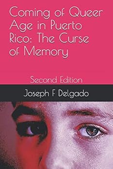 Paperback Coming of Queer Age in Puerto Rico: The Curse of Memory: Second Edition Book