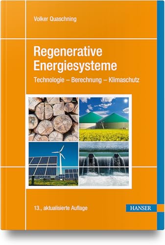 Regenerative Energiesysteme: Technologie – Berechnung – Klimaschutz