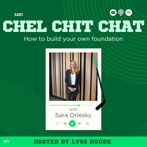 S2E1: How To Build Your Own Foundation - ft. Sara Orlesky | Chel Chit Chat with Lyss Houde