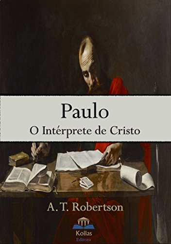 Paulo, O Intérprete de Cristo