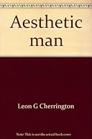 Aesthetic man: His contemporary values 0821102125 Book Cover