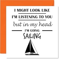 Sailing Birthday Card for Men Women - In my Head - Happy Birthday Card for Nan Auntie Uncle Nanny, 145mm Bday Greeting Cards