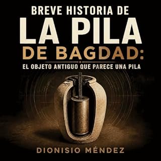 Diseño de la portada del título Breve historia de la pila de Bagdad: El objeto antiguo que parece una pila