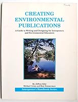 Creating environmental publications: a guide to writing and designing for interpreters and environmental educators 0932319130 Book Cover