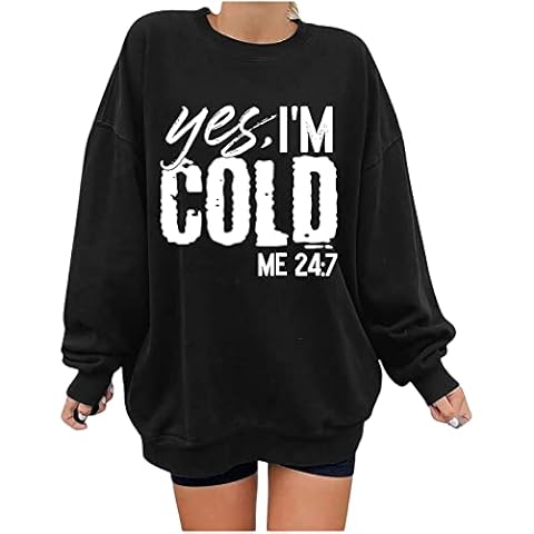 Alwyeans Yes I am Cold Sweatshirt for Women UK Vintage Letter Print Baggy Shirts Oversized Loose Jumper Ladies Elegant Baseball Boyfriend Pullover Holiday Dailywear for Spring Autumn Winter Cover
