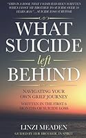 What Suicide Left Behind: Navigating Your Own Grief Journey 191687780X Book Cover