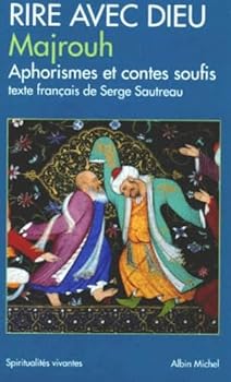Paperback Rire avec Dieu - Aphorismes et Contes Soufis [French] Book