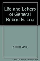 Life and Letters of General Robert E. Lee B00136Z71W Book Cover