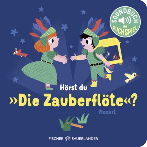 Hörst du die Zauberflöte?: Soundbuch | Pappbilderbuch mit vielen Geräuschen und Liedern für Kinder ab 12 Monaten