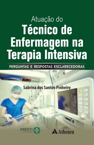 Atuação do Técnico de Enfermagem na Terapia Intensiva: Perguntas ...