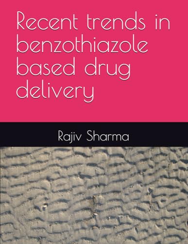 Recent trends in benzothiazole based drug delivery