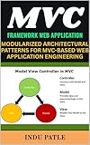 MVC Framework Web application: Modularized Architectural Patterns for MVC-Based Web Application Engineering