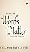 ...Because Words Matter: Selected Quotes