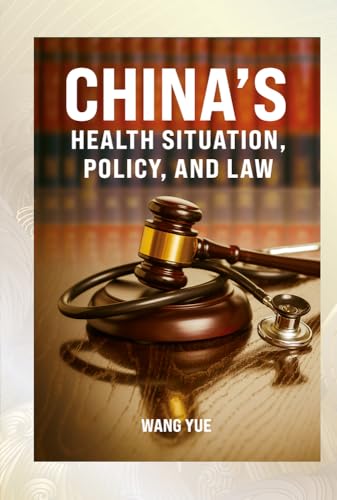 China’s Health Situation, Policy, and Law