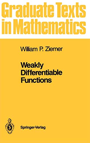 Weakly Differentiable Functions: Sobolev Spaces and Functions of Bounded Variation (Graduate Texts in Mathematics, 120) 1989th Edition
