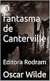 o fantasma de canterville resumo  O fantasma de Canterville: Editora Rodram (Portuguese Edition)