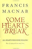 Some Hearts Break : All Hearts Need Some Healing 1863503285 Book Cover
