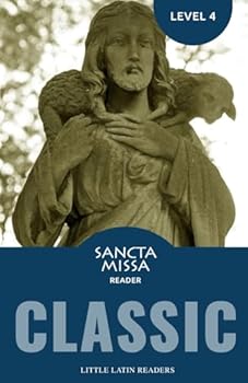 Sancta Missa Reader - Book #7 of the Little Latin Readers (Classic)