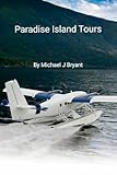 Paradise Island Tours: Michael J Bryant (English Edition)