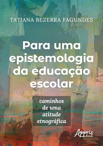 Para uma epistemologia da educação escolar: