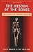 The Wisdom of the Bones: In Search of Human Origins