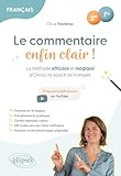  Français. Seconde. Première. Le commentaire enfin clair !: La méthode efficace et magique d\'Olivia, ta coach de français