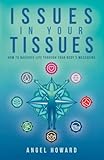 Issues in Your Tissues: How to Navigate Life through Your Body’s Messaging