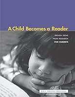 A Child Becomes a Reader: Birth Through Preschool 1503084787 Book Cover