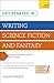 Get Started in: Writing Science Fiction and Fantasy (Teach Yourself)