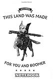  Notebook: Inspired By Far This Land Was Made For You And Boomer , Journal for Writing, College Ruled Size 6\
