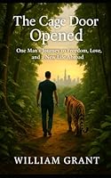 The Caged Door Opened: One Man's Journey to Freedom, Love and a New Life Aboard (The Beyond Borders Series) B0G34NSHBK Book Cover