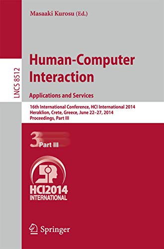 Human-Computer Interaction. Applications and Services: 16th International Conference, HCI International 2014, Heraklion, Crete, Greece, June 22-27, ... III (Lecture Notes in Computer Science, 8512)