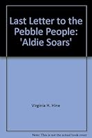 Last letter to the pebble people: "Aldie soars" 0913300497 Book Cover